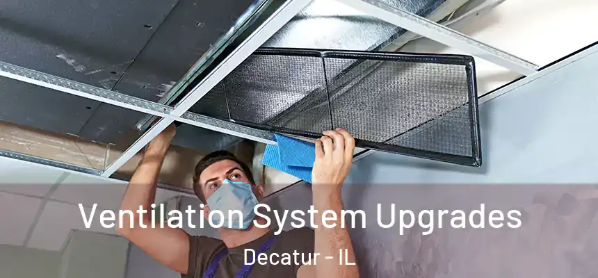 Ventilation System Upgrades Decatur - IL